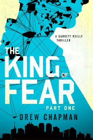 [Garrett Reilly 02] • The King of Fear · Part Two